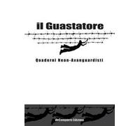 Il guastatore. Quaderni neon-avanguardisti. Vol. 1