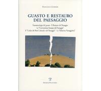 Il guasto e il restauro del paesaggio. Fenomenologia del guasto. Il Restauro del