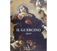 Il Guercino. Disegni, dipinti. Ediz. illustrata