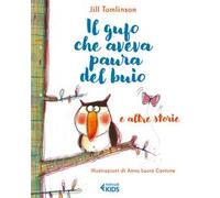 Il gufo che aveva paura del buio e le altre storie