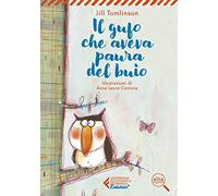 Il gufo che aveva paura del buio. Ediz. ad alta leggibilità