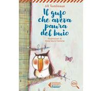 Il gufo che aveva paura del buio. Ediz. ad alta leggibilità
