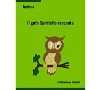 Il gufo spiritello racconta.... Ediz. a colori