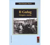 Il Gulag. Origini e storia