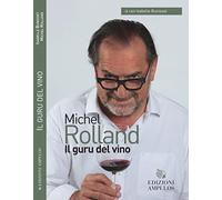 Il guru del vino - Rolland Michel