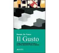 Il gusto. Come convenzione storica in arte, architettura e design