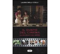 Il gusto del cinema. Almanacco 2008