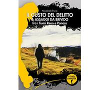 Il gusto del delitto & assaggi da brivido fra i fiumi Reno e Panaro