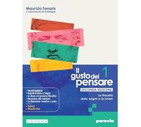 Il gusto del pensare. Per le Scuole superiori. Con e-book. Con espansione online. La filosofia dalle origini a Ockham (Vol. 1)