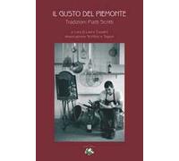 Il gusto del Piemonte. Tradizioni piatti scritti