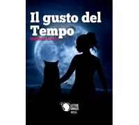 Il gusto del tempo di Melissa Costi, 2017, Lettere Animate Editore