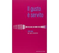 Il gusto è servito. 400 ricette per ogni occasione. f