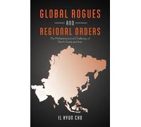 Il Hyun Cho Global Rogues and Regional Orders (Copertina rigida)
