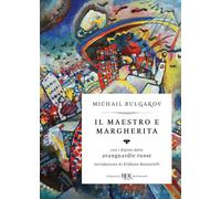Michail A. Bulgakov–Il Maestro e Margherita. Con i dipinti delle avanguardie russe–Ediz.deluxe