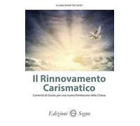 Il Il rinnovamento carismatico. Corrente di grazia per una nuova Pentecoste nella Chiesa