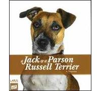 Il Jack & il Parson Russel Terrier. Ediz. illustrata