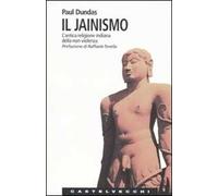 Il jainismo. L'antica religione indiana della non-violenza