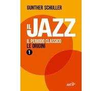 Il jazz 1. Il periodo classico. Le origini