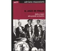 Il jazz in Italia dalle origini alle grandi orchestre