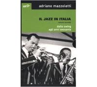 Il jazz in Italia. Dallo swing agli anni Sessanta (Vol. 2)