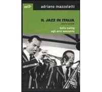 Il jazz in Italia. Vol. 2: Dallo swing agli anni Sessanta