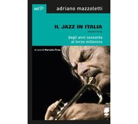 Il jazz in Italia. Vol. 3: Dagli anni Sessanta al Terzo millennio