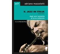 Il jazz in Italia. Vol. 3: Dagli anni Sessanta al Terzo millennio