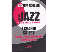 Il jazz. L'era dello swing. I grandi solisti. Hawkins, Tatum, Billie Holiday, Charlie Christian