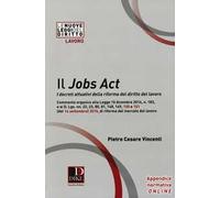 Il jobs act. I decreti attuativi della riforma del diritto del lavoro