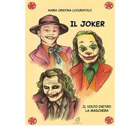 Il Joker. Il volto dietro la maschera - 2022 - AG Book Publishing