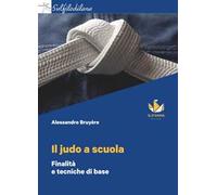 Il judo a scuola. Finalità e tecniche di base