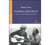 Il jukebox della libertà. Suoni e rumori della beat generation