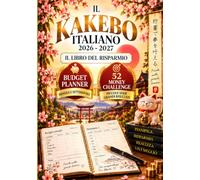 Il Kakebo Italiano 2026-2027: Il Libro del Risparmio: budget planner per famiglie e coppie con 52 money challenge metodo giapponese