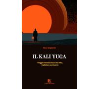 IL KALI YUGA: Viaggio nell’età oscura tra mito, tradizione e presente