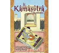 Il kamasutra illustrato-Ananga Ranga-Il giardino profumato