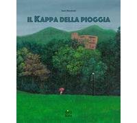 Il kappa della pioggia. Ediz. a colori