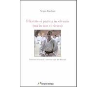 Il karate si pratica in silenzio (ma io non ci riesco)