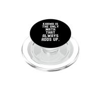 il karma è l'unica matematica che aggiunge sempre Saggezza PopSockets PopGrip per MagSafe