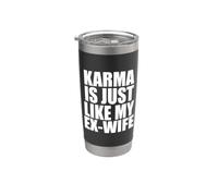 Il karma è proprio come la mia ex moglie Bicchiere termico in acciaio inox doppia parete