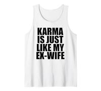 Il Karma è Proprio Come la mia Ex Moglie Canotta
