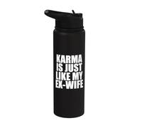 Il karma è proprio come la mia ex moglie Stainless Steel Insulated Water Bottle