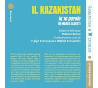 Il Kazakistan in 10 parole. Ediz. italiana e russa