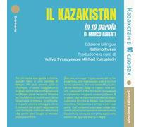 Il Kazakistan in 10 parole. Ediz. italiana e russa