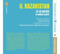 Il Kazakistan in 10 parole. Ediz. italiana e russa - 2025 - Editi