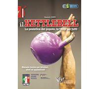 Il kettlebell. La pesistica del popolo, la forza per tutti