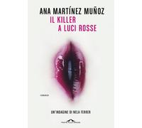 Il killer a luci rosse - Martinez Muñoz Ana