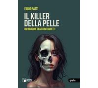 Il killer della pelle. Un'indagine di Arturo Ranetti