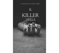 Il Killer della Rosa (Un Mistero di Riley Paige - Libro #1)