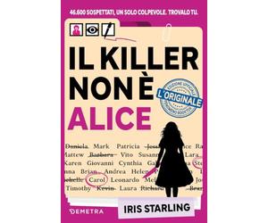 Il killer non è Alice: 46.600 Sospettati, un solo colpevole. L'originale
