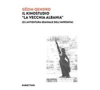 Il kinostudio «La vecchia Albania» (o l'avventura seminale dell'impronta)